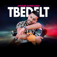 Ayoub Africano - Tbedelt [Audio]
