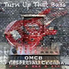 Turn Up That Bass (Spinning Spinning) - OMCB ft. Special Cecilia  [Music Video]