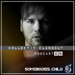 Somebodies.Child Podcast #06 with Kollektiv KlangGut