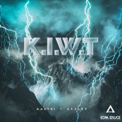 Aadysi x Eazley - K.I.W.T [EDM Sauce Copyright Free Records]