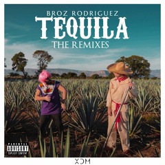 Broz Rodriguez - Tequila (Cesar Mannix Remix)
