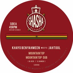 Khayo ben yahmeen meets Jahtool -- Mountain top + Top Dub// Gathering + Gathering Dub