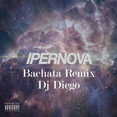 Mr. Rain - Ipernova (Dj Diego Bachata Remix)