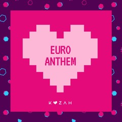 Kozah - Euro Anthem