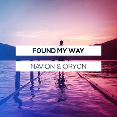 Navion & Oryon - Found My Way