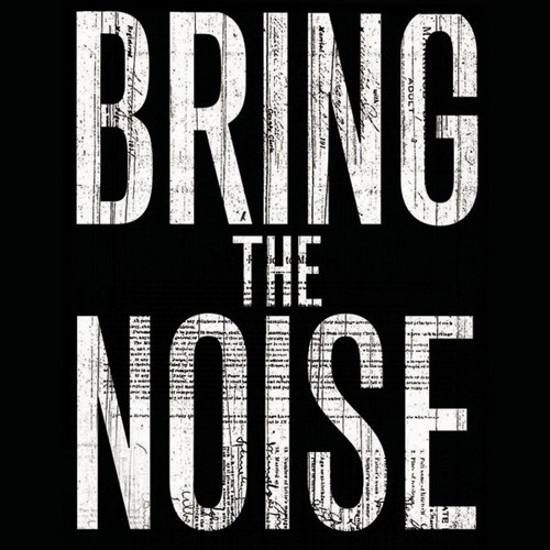 Bring the Noise