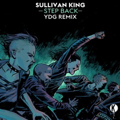 Sullivan King - Step Back (YDG Remix)