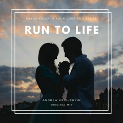 Run To Life (Original Mix)