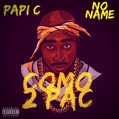 No Name X  Papi C - Como 2pac