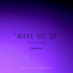 Tommee Profitt feat. Fleurie - Wake Me Up (Maga Remix)