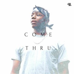 Come Thru (Prod. RoseGold Sound)