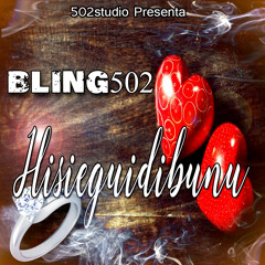 BLING502 - HISIEGUIDIBUNU - 502STUDIO