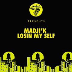 Madji’k - Losin My Self