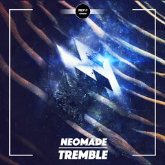 NEOMADE - Tremble [DROP IT NETWORK EXCLUSIVE]