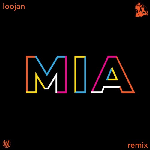 MIA(LOOJAN Remix)[Worldwide Premiere]