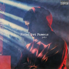 Faded not Famou$ - jusLo