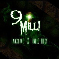 9 MILLI Prod. by Unkle Ricky