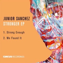 Junior Sanchez - Strong Enough (Original Mix) (320  Kbps)