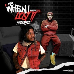 Dudda7200 x F-150 - When I Lost It Freestyle