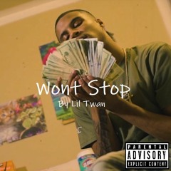 Wont Stop - Lil Twan