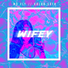 MoFly x Kalan.frfr - Wifey