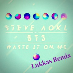 Steve Aoki - Waste It On Me feat. BTS (Lukkas Remix)