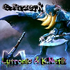 Lutronic & K.netik - Go Berzerk