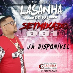 SET MIXADO 001-DJ LASANHA DO PU