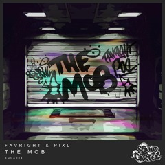 Favright & PIXL - The Mob