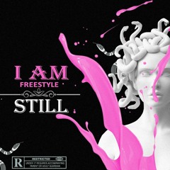 STILL - I Am Freestyle