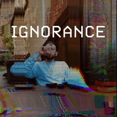 Ignorance - PRADO x Don Liberati