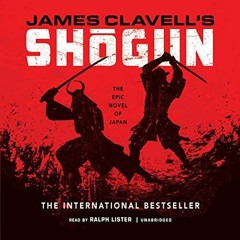Shogun - The Asian Saga Book 1, by James Clavell, narrated by Ralph Lister