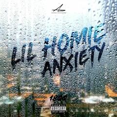Lil Homie - Anxiety