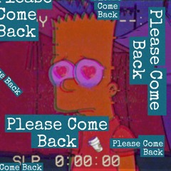 "Please Come Back" (Feat. Dhan) [Prod - R.L. Beats]