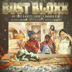 BUST BLOCKS w/ Avi Twat X Dretti Franks Prod. Trip Dixon, Luckaleannn X Dretti Franks