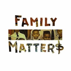 Family Matter$
