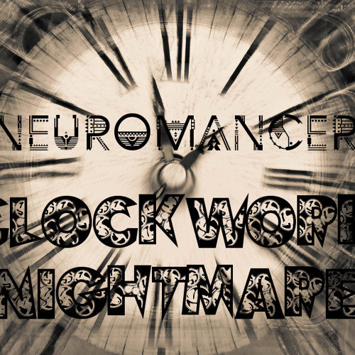 Neuromancer - Clockwork Nightmare [Dark Psy]