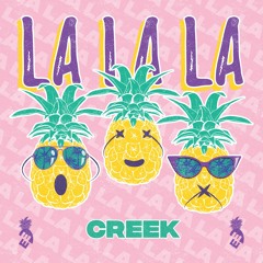 CREEK - La La La