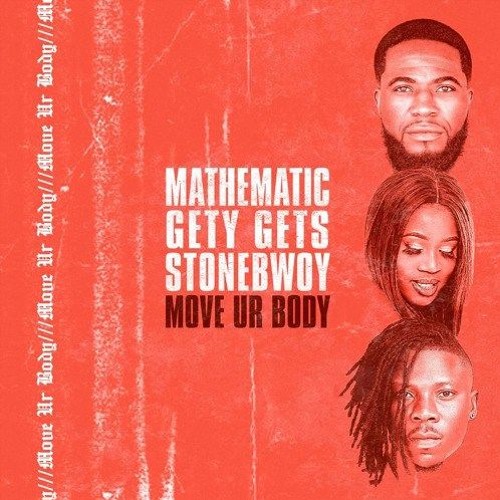 StoneBwoy x DJ Mathematics ft. DJ Gety Gets  – Move Ur Body