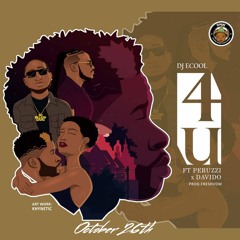 DJ Ecool ft. Peruzzi & Davido – 4U