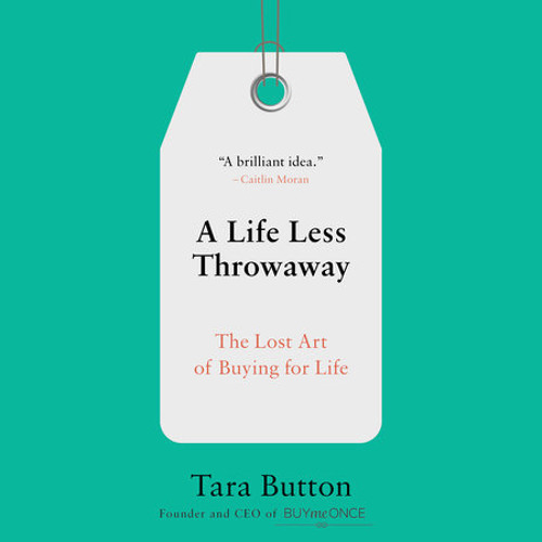 A Life Less Throwaway by Tara Button, read by Tara Button