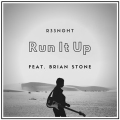 Run It Up (feat. Brian Stone)