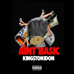 KINGSTON1DON -AINT BASIC @KINGSTON1DON