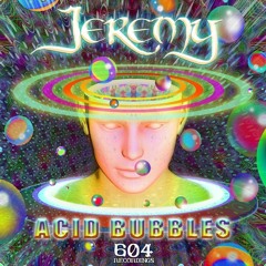 Jeremy - Acid Bubbles (out now)
