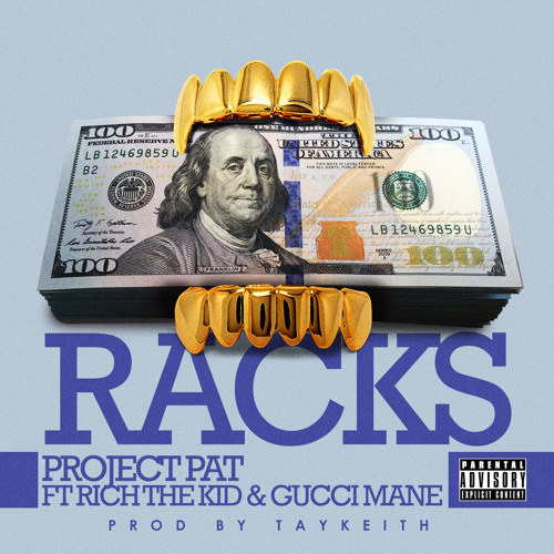 Stream Project Pat - Racks (feat. Gucci Mane & Rich The Kid) by Slyko |  Listen online for free on SoundCloud