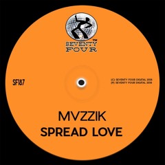 MVZZIK - Spread Love [Seventy Four]
