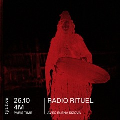 RADIO RITUEL 08 - ELENA SIZOVA