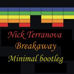 Nick Terranova Breakaway (Minimal Bootleg)
