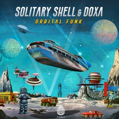 Solitary Shell & DOXA - Orbital Funk (New Edit)