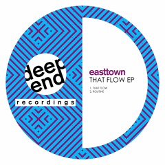Easttown - That Flow